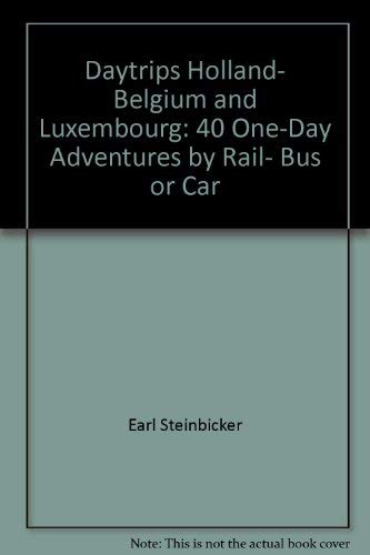 Beispielbild fr Daytrips Holland, Belgium and Luxembourg: 40 One-Day Adventures by Rail, Bus or Car zum Verkauf von Housing Works Online Bookstore