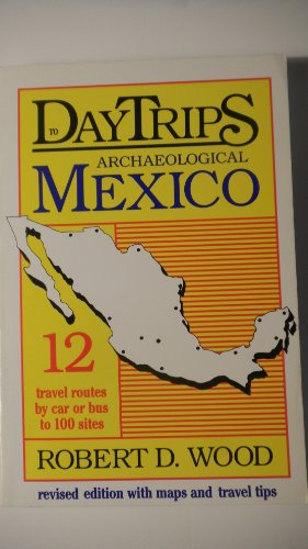 Beispielbild fr Daytrips to Archaeological Mexico zum Verkauf von Wonder Book