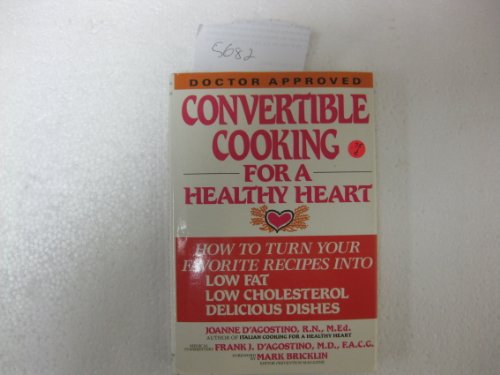 Imagen de archivo de Convertible Cooking for Healthy Heart: How to Turn Your Favorite Recipes into Low Fat, Low Cholesterol Delicious Dishes a la venta por SecondSale