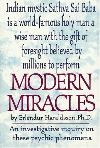 Modern Miracles: An Investigative Report on These Psychic Phenomena Associated With Sathya Sai Baba (9780803893849) by Haraldsson, Erlendur