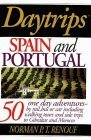 9780803893894: Daytrips Spain and Portugal: 50 One-Day Adventures by Car, Rail or Ferry Including 51 Maps (Daytrips Series)