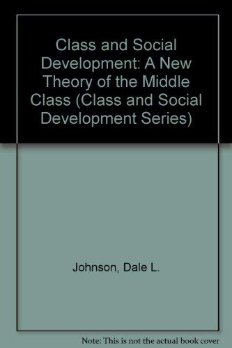 Beispielbild fr Class and Social Development: A New Theory of the Middle Class zum Verkauf von Anybook.com