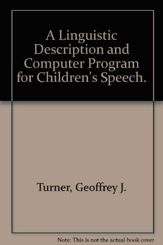 9780803901230: A linguistic description and computer program for children's speech (Primary socialization, language and education)