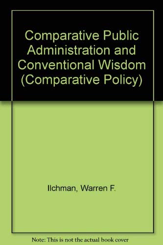 Stock image for Comparative Public Administration and Conventional Wisdom for sale by ThriftBooks-Atlanta