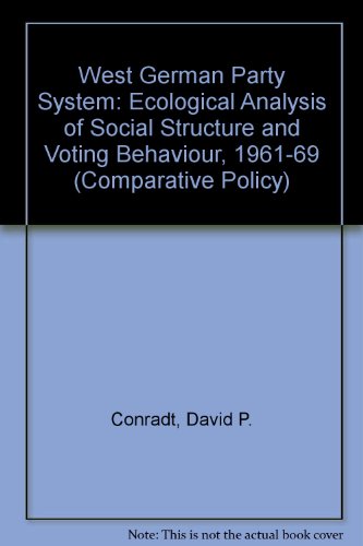 9780803901469: West German Party System: Ecological Analysis of Social Structure and Voting Behaviour, 1961-69 (Comparative Policy S.)