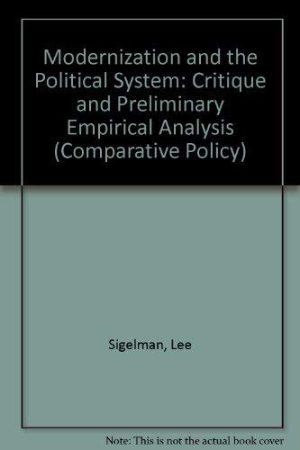 Beispielbild fr Modernization and the political system : A critique and preliminary empirical analysis / Lee Sigelman zum Verkauf von Versandantiquariat Buchegger