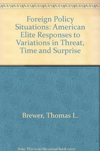 Beispielbild fr Foreign policy situations;: American elite responses to variations in threat, time, and surprise (Sage professional papers in international studies series, ser. no. 02-006) zum Verkauf von dsmbooks