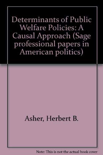 Stock image for Determinants Of Public Welfare Policies: A Causal Approach (A Sage Professional Paper, American Politics Series Number:04-009) for sale by GloryBe Books & Ephemera, LLC