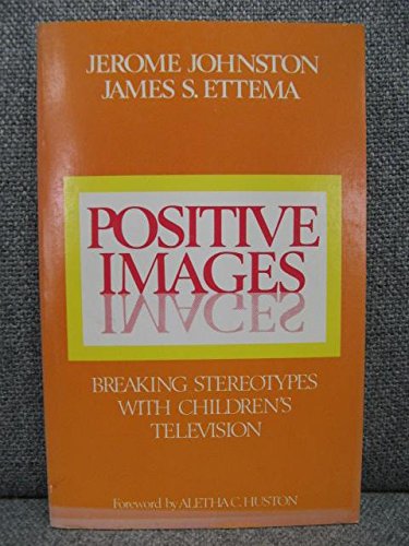 Imagen de archivo de Positive Images: Breaking Stereotypes With Children?s Television a la venta por Anybook.com