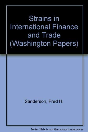Beispielbild fr Strains in International Finance and Trade (The Washington Papers) zum Verkauf von WeBuyBooks