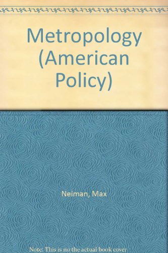 Metropology: Toward a more constructive research agenda (Sage professional papers in American politics ; ser. no. 04-024) (9780803904828) by Max Neiman