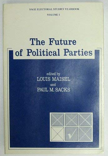Beispielbild fr Future of Political Parties (SAGE Electoral Studies Yearbook) zum Verkauf von Ergodebooks
