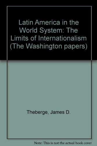 Beispielbild fr Latin America in the World System: The Limits of Internationalism zum Verkauf von HALCYON BOOKS