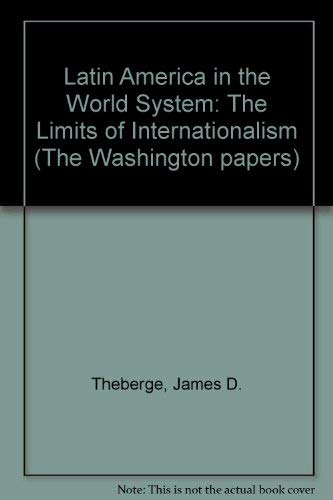 Imagen de archivo de Latin America in the World System: The Limits of Internationalism a la venta por HALCYON BOOKS
