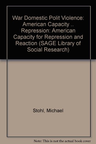 Stock image for War and Domestic Political Violence: the American Capacity for Repression and Reaction for sale by Mythos Center Books