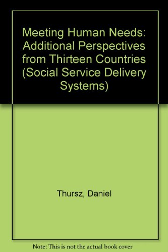 Beispielbild fr Meeting Human Needs: Additional Perspectives from Thirteen Countries (Social Service Delivery Systems) zum Verkauf von Ergodebooks