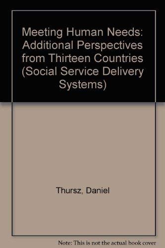 Beispielbild fr Meeting Human Needs: Additional Perspectives from Thirteen Countries (Social Service Delivery Systems) zum Verkauf von Ergodebooks