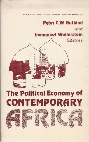 The Political Economy of Contemporary Africa (SAGE Series on African Modernization & Development) (9780803905924) by Peter Gutkind; Immanuel Wallerstein