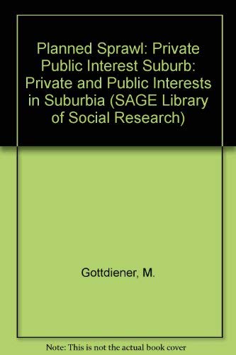 Stock image for Planned Sprawl: Private Public Interest Suburb (SAGE Library of Social Research) for sale by SecondSale