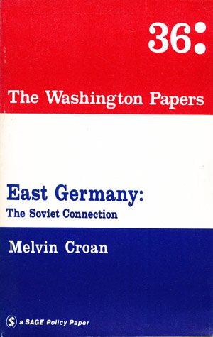 Beispielbild fr East Germany: The Soviet Connection (The Washington Papers; Volume IV, No. 36) zum Verkauf von PsychoBabel & Skoob Books
