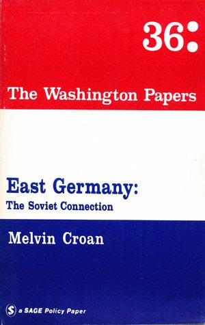 Imagen de archivo de East Germany: The Soviet Connection (The Washington Papers; Volume IV, No. 36) a la venta por PsychoBabel & Skoob Books