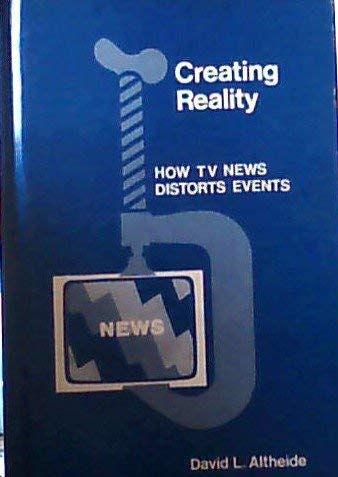 Beispielbild fr Creating Reality : How TV News Distorts Events zum Verkauf von Better World Books