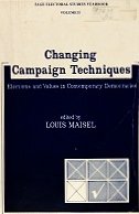 9780803906846: Changing Campaign Techniques: Elections & Values Continuing Democracy (SAGE Electoral Studies Yearbook)
