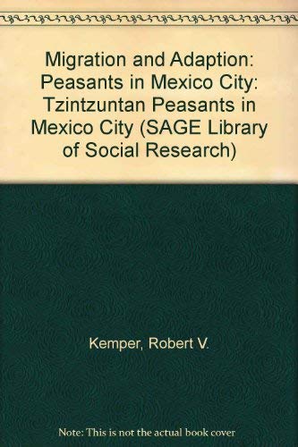 Imagen de archivo de Migration and Adaption : Peasants in Mexico City a la venta por Better World Books