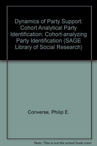 Beispielbild fr Dynamics of Party Support : Cohort Analytical Party Identification zum Verkauf von Better World Books