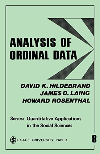 Analysis of Ordinal Data (Quantitative Applications in the Social Sciences) (9780803907959) by Hildebrand, David K.; Laing, James D.; Rosenthal, Howard L.