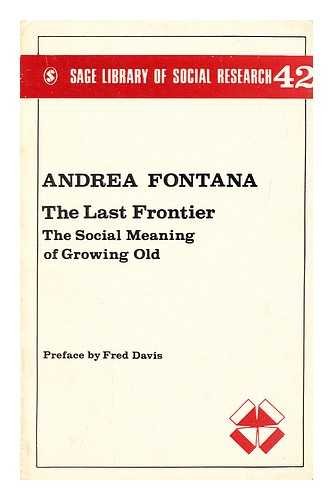 Beispielbild fr The Last Frontier : The Social Meaning of Growing Old zum Verkauf von Better World Books