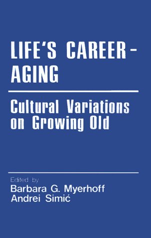 Beispielbild fr Life's Career-Aging : Cultural Variations on Growing Old zum Verkauf von Better World Books