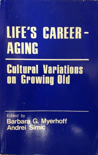 9780803908673: Life′s Career-Aging: Cultural Variations on Growing Old (Cross Cultural Research and Methodology)