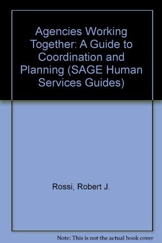 Stock image for Agencies Working Together : A Guide to Coordination and Planning for sale by Better World Books