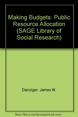 Stock image for Making Budgets: Public Resource Allocation (SAGE Library of Social Research) for sale by Phatpocket Limited