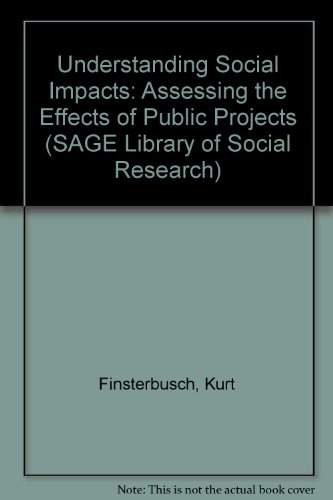 Stock image for Understanding Social Impacts: Assessing the Effects of Public Projects (SAGE Library of Social Research) for sale by Wonder Book