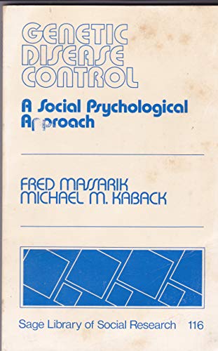 Genetic Disease Control: A Social Psychological Approach (SAGE Library of Social Research) (9780803910553) by Massarik, Fred