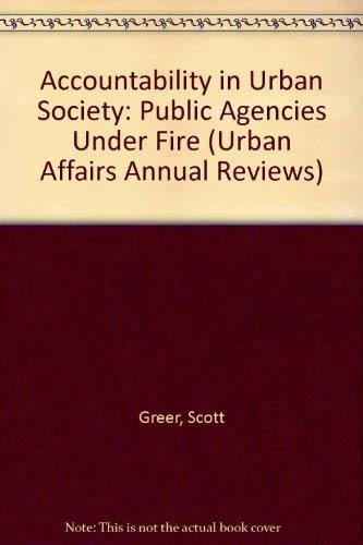 Stock image for Accountability in Urban Society : Public Agencies under Fire for sale by Better World Books