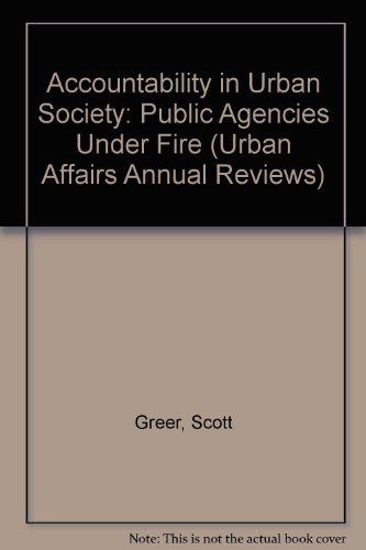 Stock image for Accountability in Urban Society: Public Agencies Under Fire for sale by ThriftBooks-Dallas