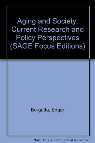 Aging and Society: Current Research and Policy Perspectives (SAGE Focus Editions) (9780803911826) by Borgatta, Edgar; McCluskey, Neil G.