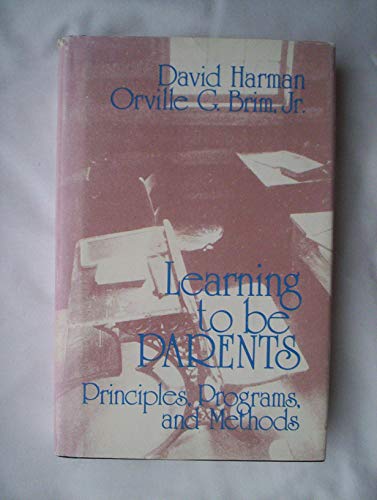 9780803912724: Learning to be Parents: Principles, Programs, and Methods