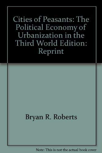 Beispielbild fr Cities of peasants: The political economy of urbanization in the Third World (Explorations in urban analysis) zum Verkauf von HPB Inc.