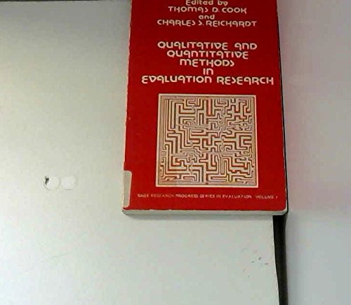 Qualitative and Quantitative Methods in Evaluation Research. Volume 1. SAGE Research Progress Series in Evaluation (9780803913011) by Thomas D. Cook; Charles S. Reichardt