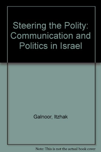 Imagen de archivo de Steering the Polity: Communication and Politics in Israel a la venta por Zubal-Books, Since 1961