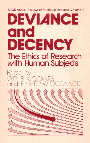 Deviance and Decency: The Ethics of Research with Human Subjects (Sage Annual Review of Deviance, Vol. 3) (9780803913608) by Carl B. Klockars