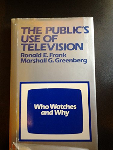 Imagen de archivo de The Public's Use of Television : Who Watches and Why a la venta por Better World Books