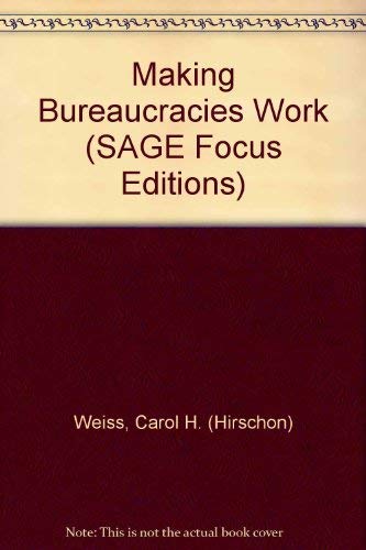 Stock image for Making Bureaucracies Work (SAGE Focus Editions, Volume 22) for sale by BookDepart