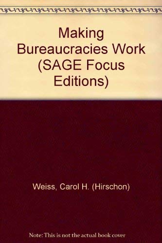 9780803914148: Making Bureaucracies Work (SAGE Focus Editions)