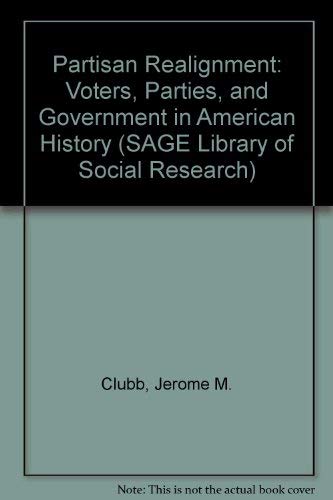 Imagen de archivo de Partisan Realignment: Voters, Parties, and Government in American History (SAGE Library of Social Research) a la venta por Homeless Books