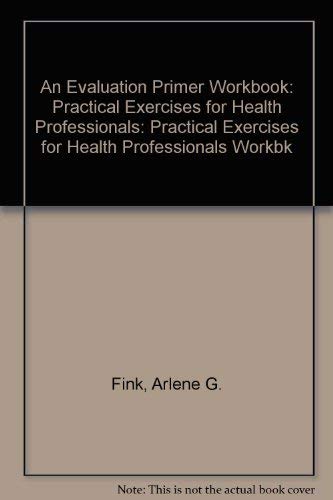 Stock image for An Evaluation Primer Workbook: Practical Exercises for Health Professionals for sale by Ammareal